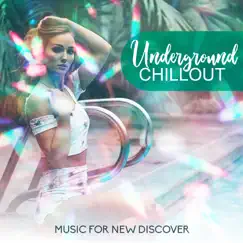 Underground Chillout: Music for New Discover by Exercise Plan Club & Friday Night Music Zone album reviews, ratings, credits