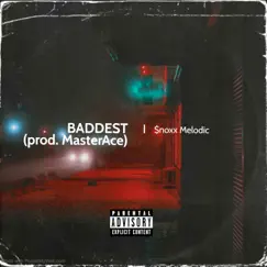 Baddest - Single by $noxx Melodic album reviews, ratings, credits