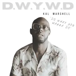 Do What You Wanna Do - Single by Kal Marshell album reviews, ratings, credits
