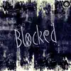 Blocked album lyrics, reviews, download