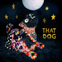 That Dog - Single by Moon Honey album reviews, ratings, credits