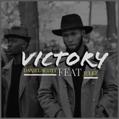Victory (feat. Julez) - Single by Daniel Scott album reviews, ratings, credits