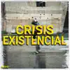 Crisis existencial - Single album lyrics, reviews, download
