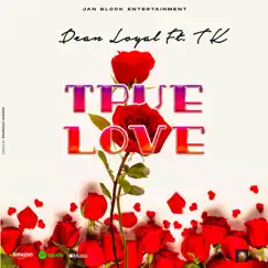True Love (feat. Tk) - Single by Dean loyal album reviews, ratings, credits