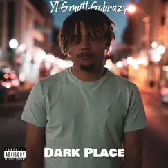 Dark Place - Single by Ytgmattgobrazy album reviews, ratings, credits