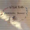Primordial Sounds album lyrics, reviews, download