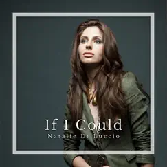 If I Could - Single by Natalie Di Luccio album reviews, ratings, credits