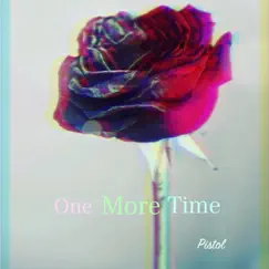 One More Time - Single by Pistol album reviews, ratings, credits