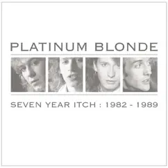 Seven Year Itch: 1982-1989 by Platinum Blonde album reviews, ratings, credits