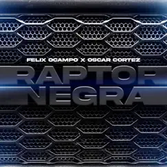 Raptor Negra - Single by Felix Ocampo & Oscar Cortez album reviews, ratings, credits