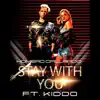 Stay with You (feat. Kiddo) - Single album lyrics, reviews, download