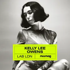 Mixmag: Kelly Lee Owens in The Lab, London, 2020 (DJ Mix) by Kelly Lee Owens album reviews, ratings, credits