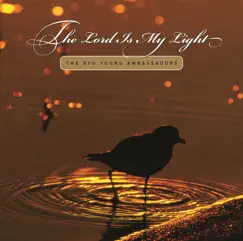 The Lord Is My Light by BYU Young Ambassadors & Randy Boothe album reviews, ratings, credits