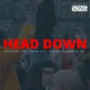 Head Down (feat. TinyFoot, Drell, Shane Reis & Shameek the God) - Single album lyrics, reviews, download