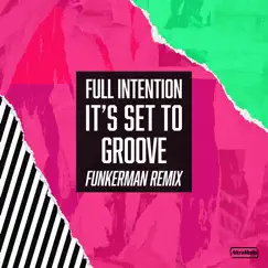 It's Set to Groove (Funkerman Remix) - Single by Full Intention album reviews, ratings, credits