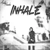 Inhale - Single album lyrics, reviews, download