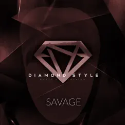 Savage - Single by Diamond Style album reviews, ratings, credits