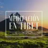 Meditación en Tibet - Música de Monjes Tibetanos, Sonidos de la Naturaleza de los Himalayas album lyrics, reviews, download