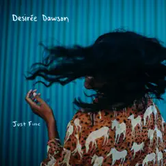 Just Fine - Single by Desiree Dawson album reviews, ratings, credits