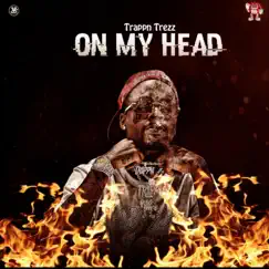 On My Head - Single by Trapp'n Trezz album reviews, ratings, credits