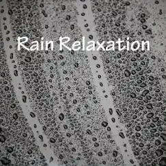 Rain Relaxation by Rain Sounds & The Art Of Relaxation album reviews, ratings, credits