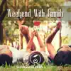 Weekend With Family (Happy Acoustic Guitar Background) song lyrics