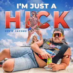 I'm Just a Hick - Single by Drew Jacobs album reviews, ratings, credits