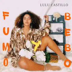 Fumo y Bebo - Single by Lulu Castillo album reviews, ratings, credits