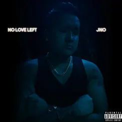 No Love Left - Single by JNO album reviews, ratings, credits