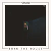 Burn the House - Single album lyrics, reviews, download