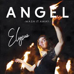 Angel (Wash It Away) - Single by Elysaé album reviews, ratings, credits