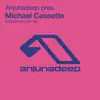 Anjunadeep Presents Michael Cassette album lyrics, reviews, download