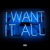 I Want It All - Single album lyrics, reviews, download