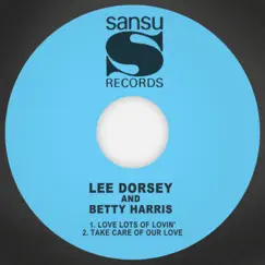 Love Lots of Lovin' - Single by Lee Dorsey & Betty Harris album reviews, ratings, credits