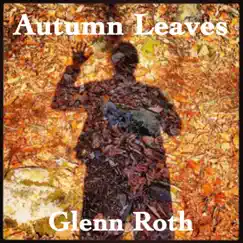 Autumn Leaves - Single by Glenn Roth album reviews, ratings, credits