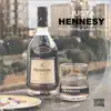 Hennessy - Single album lyrics, reviews, download