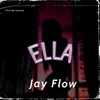 Ella Jay Flow - Single album lyrics, reviews, download