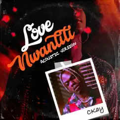 Love Nwantiti (Acoustic Version) - Single by CKay album reviews, ratings, credits