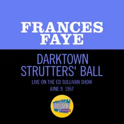 Darktown Strutters' Ball (Live On The Ed Sullivan Show, June 9, 1957) - Single by Frances Faye album reviews, ratings, credits
