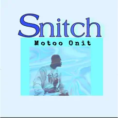 Snitch - Single by Motoo Onit album reviews, ratings, credits