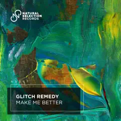 Make Me Better - Single by Glitch Remedy album reviews, ratings, credits