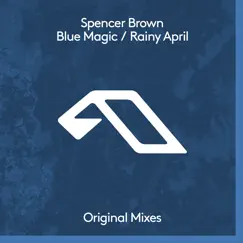 Blue Magic / Rainy April by Spencer Brown album reviews, ratings, credits