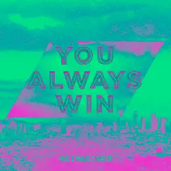 You Always Win (Reimagined) - Single by Central Live album reviews, ratings, credits