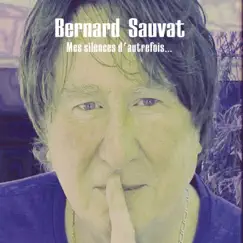 Mes silences d'autrefois - Single by Bernard Sauvat album reviews, ratings, credits