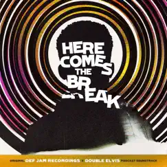 Here Comes The Break (Original Def Jam Recordings x Double Elvis Podcast Soundtrack) by Various Artists album reviews, ratings, credits