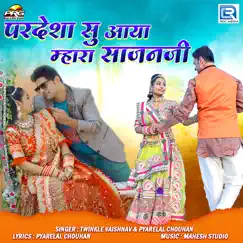Pardesha Su Aaya Mhara Sajan Ji (Original) - Single by Pyarelal Chouhan & Twinkle Vaishnav album reviews, ratings, credits