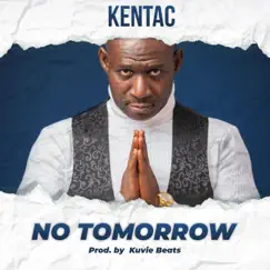 No Tomorrow - Single by Kentac album reviews, ratings, credits