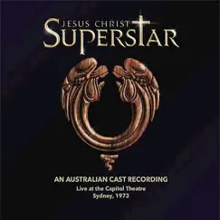 Jesus Christ Superstar (An Australian Cast Recording) [Live at the Capitol Theatre] by Andrew Lloyd Webber & Tim Rice album reviews, ratings, credits