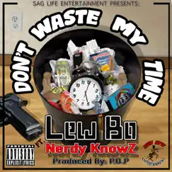 Dont Waste My Time (feat. Nerdy KnowZ) - Single by Lewi Bo album reviews, ratings, credits