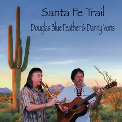 Santa Fe Trail by Douglas Blue Feather & Danny Voris album reviews, ratings, credits